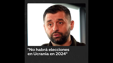 “No habrá elecciones, ni presidenciales ni parlamentarias en Ucrania en 2024”