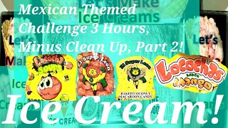 Mexican Themed Challenge 3 Hours, Minus Clean Up, 1 Hour And 32 Minutes Part 2!