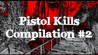 Pistol Kills Volume #2