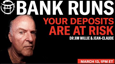 🔥🔥🔥JIM WILLIE : BANK RUNS, YOUR DEPOSITS ARE AT RISK! With JeanClaude@BeyondMystic