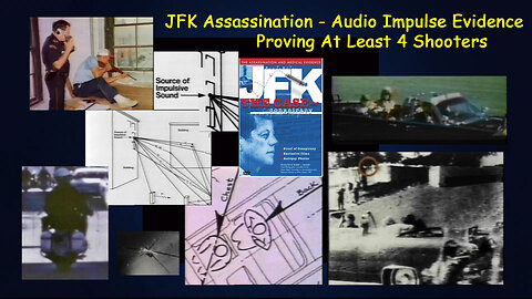 JFK Assassination - Audio Impulse Evidence Proving At Least 4 Shooters