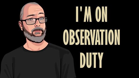 Welcome to my new Job | I'm on Observation duty | #live