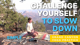 Refreshing Extended Follow-Along Yoga Practice by the Grand Canyon to Restore the Body