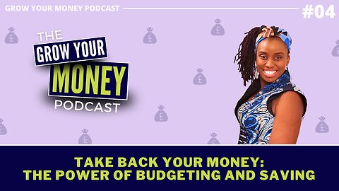 Take Back Your Money: The Power of Budgeting and Saving