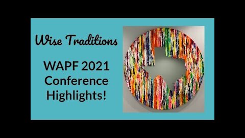 2021 Wise Traditions Conference Highlights from Allen, TX!