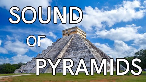 Pyramids make sound?