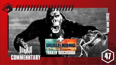 DKN Commentary - Episode 47: King Kong (1933)