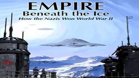 The Hidden Nazi Empire Beneath The Ice - Steve Quayle