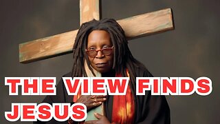 You Can't Love Trump & Jesus - The 'VIEW' Goes On The Record With What Liberal's Believe