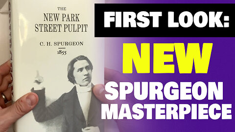 First Look: Charles Spurgeon's Newly Published Masterpiece Unboxed