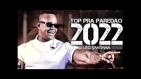 LÉO SANTANA - REPERTÓRIO 2022 MÚSICAS NOVAS