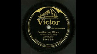 Profiteering Blues - Billy Murray