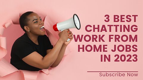 3 Best Chatting Work From Home Jobs in 2023