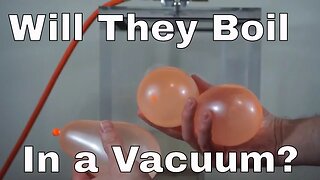 What Happens When You Put Water Balloons In a Vacuum Chamber? Will They Boil or Expand?