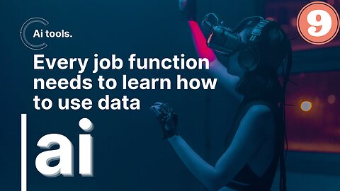 Every job function needs to learn how to use data Part 9
