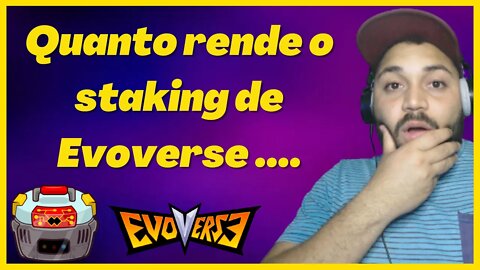 QUANTO RENDE O STAKE NO JOGO EVOVERSE