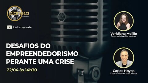 Podcast Planeta LIVE: Desafios do Empreendedorismo Perante Uma Crise com Veridiana Mellilo