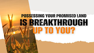 Possessing Your Promise Land Is Breakthrough Up To You | Pastor Shane Idleman