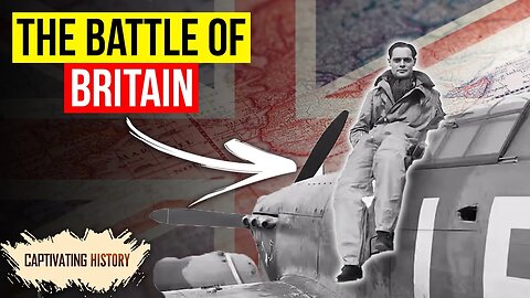 The Captivating History of the Battle of Britain