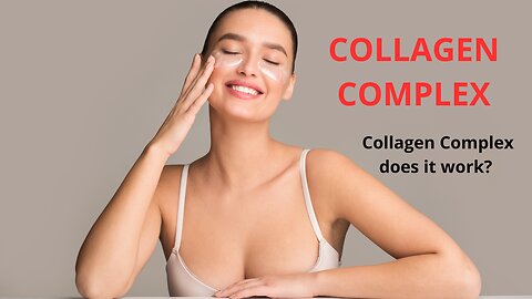 COLLAGEN COMPLEX - DOES IT WORK? FIND OUT NOW