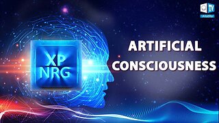 ARTIFICIAL CONSCIOUSNESS. What is it? XP NRG