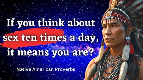 Native American Proverbs Are Life Changing || Quotes