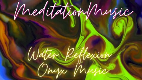 #meditationmusic Water reflexion Onyx Music