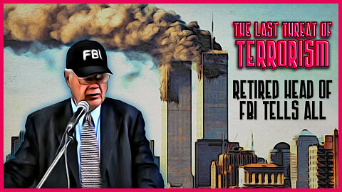 The Last Threat of Terrorism: Retired Head Of FBI Tells All