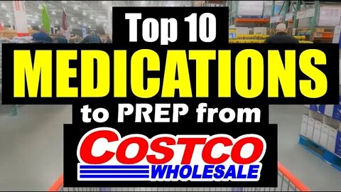 Top 10 MEDICATIONS to PREP from Costco