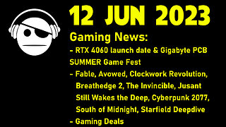 Gaming News | GPU News | Avowed | Clockwork Revolution | Starfield | Cyberpunk | Deals | 12 JUN 2023