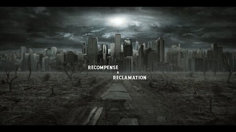 Recompense & Reclamation Part Two