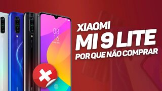 Mi 9 Lite - 5 PONTOS NEGATIVOS!