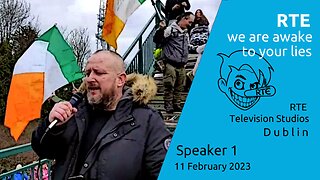 Speaker 1 - RTE Lier, we are awake to your lies - 11 Feb 2023