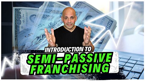 Introduction to Semi-Passive Franchising