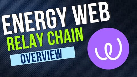 Energy Web Token-Relay Chain Overview