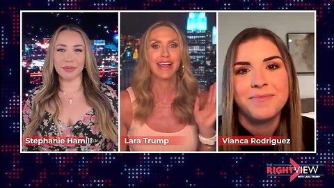 Lara Trump, Vianca Rodriguez, Stephanie Hamill
