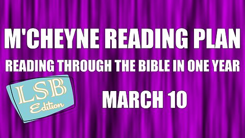 Day 69 - March 10 - Bible in a Year - LSB Edition