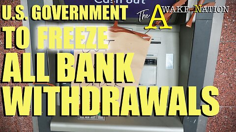 The Awake Nation 04.16.2024 U.S. Government To Freeze All Bank Withdrawals