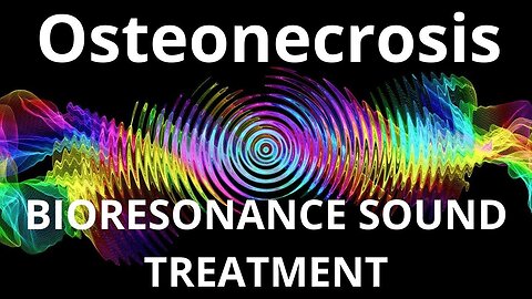 Osteonecrosis_Sound therapy session_Sounds of nature
