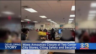 WaWa Closing 2 Stores In Dem Run Philly Due To Crime