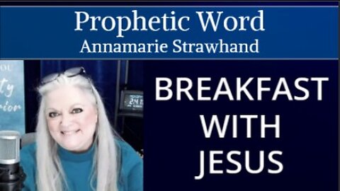Prophetic Word: BREAKFAST WITH JESUS - Dream with Cast of The Chosen and Nancy Drew DC