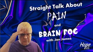 Ep 13 - Just Jan: Straight Talk About Pain and Brain Fog