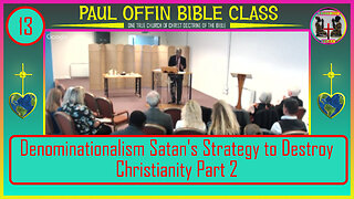 Denominationalism Satan's Strategy to Destroy Christianity Part 2 (offinp2003@gmail.com)