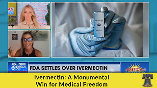 Ivermectin: A Monumental Win for Medical Freedom