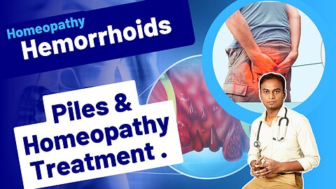 Piles and Homeopathy Treatment . | Dr. Bharadwaz | Homeopathy, Medicine & Surgery
