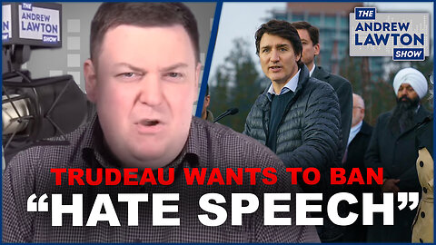 Justin Trudeau's "hate speech" ban is coming