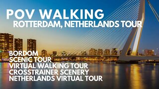 POV WALKING ROTTERDAM, NETHERLANDS VIRTUAL TOUR, SEE THE WORLD, VIRTUAL WALKING, TREADMILL - UHD