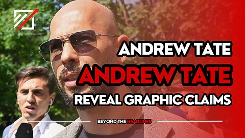 Andrew Tate prosecution files reveal graphic claims of coercion