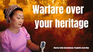 Warfare over your heritage