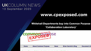 Common Purpose Exposed - UK Column News